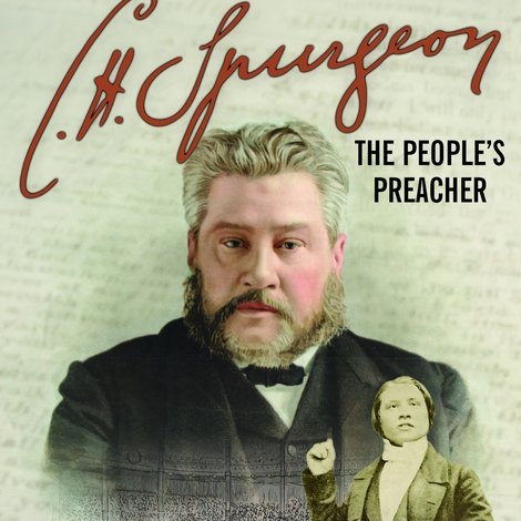 C. H. Spurgeon: The People's Preacher