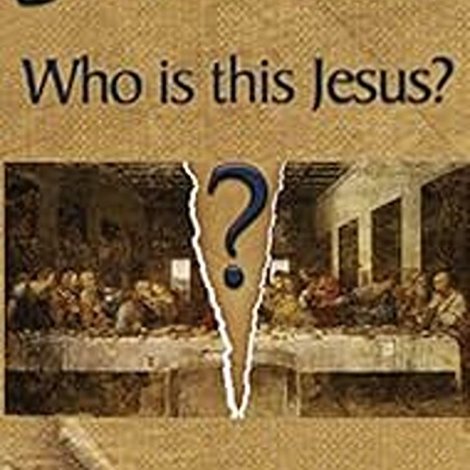 All About Jesus – Who Is This Jesus?