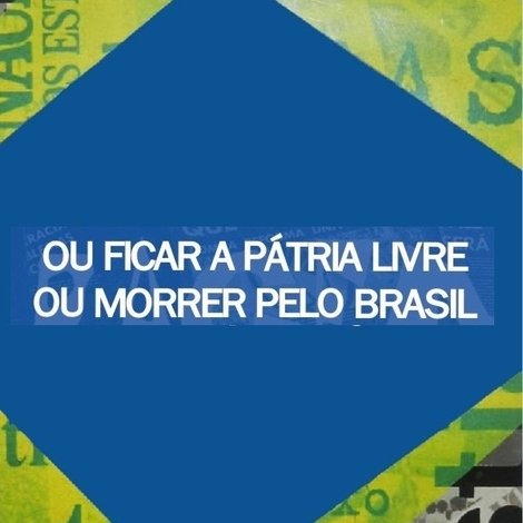 Ou Ficar a Pátria Livre ou Morrer Pelo Brasil