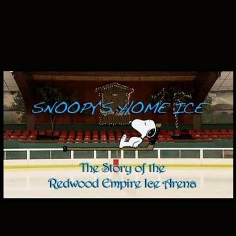 Snoopy's Home Ice: The Story of the Redwood Empire Ice Arena