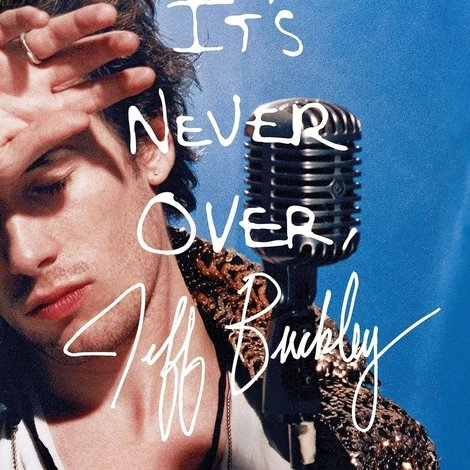 It's Never Over, Jeff Buckley
