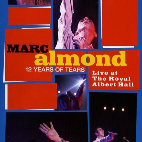 Marc Almond: 12 Years of Tears - Live at Royal Albert Hall