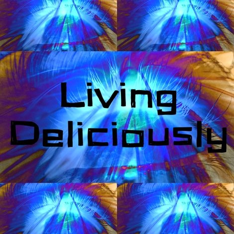 Living Deliciously