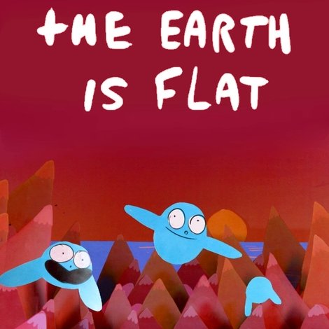The Earth Is Flat