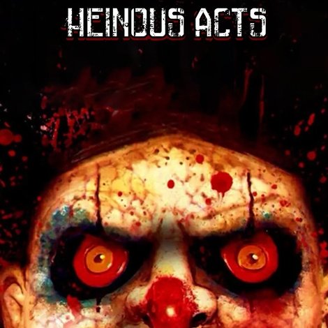 Heinous Acts