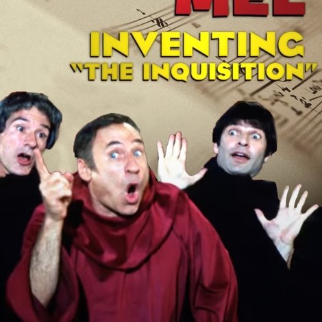 Musical Mel: Inventing The Inquisition