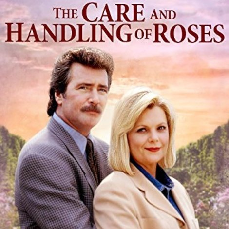 The Care and Handling of Roses