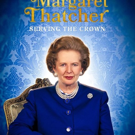 Margaret Thatcher: Serving the Crown