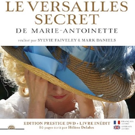 Le Versailles secret de Marie-Antoinette