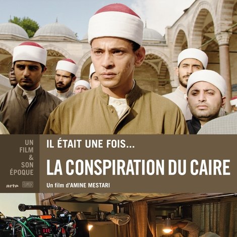 Il était une fois... « La Conspiration du Caire »