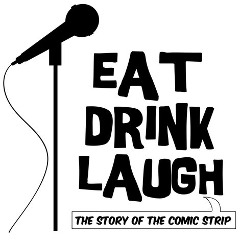 Eat Drink Laugh: The Story of The Comic Strip