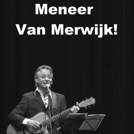 Jeroen van Merwijk: Graag Meneer Van Merwijk!
