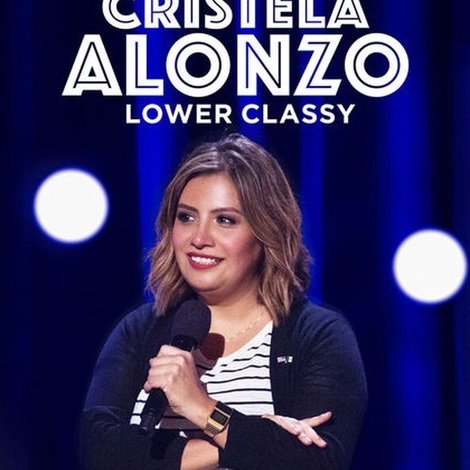 Cristela Alonzo: Lower Classy