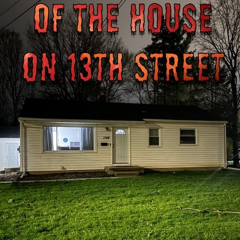 The Haunting of the House on 13th Street