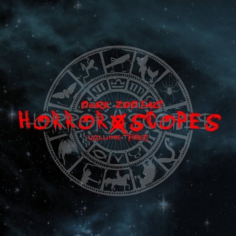 Horror-Scopes Volume Three: Dark Zodiac