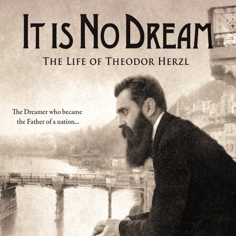It Is No Dream: The Life Of Theodor Herzl