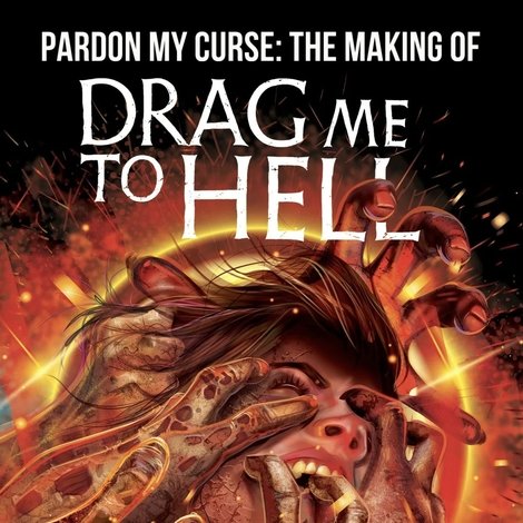 Pardon My Curse: The Making of Drag Me to Hell