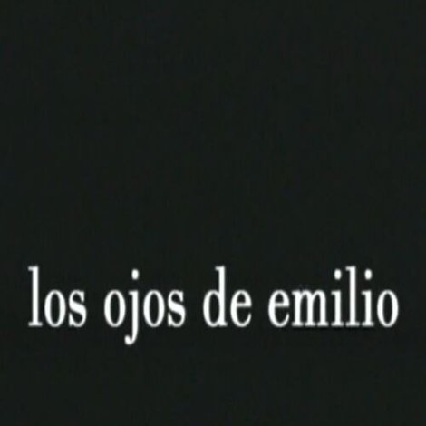 Los ojos de Emilio