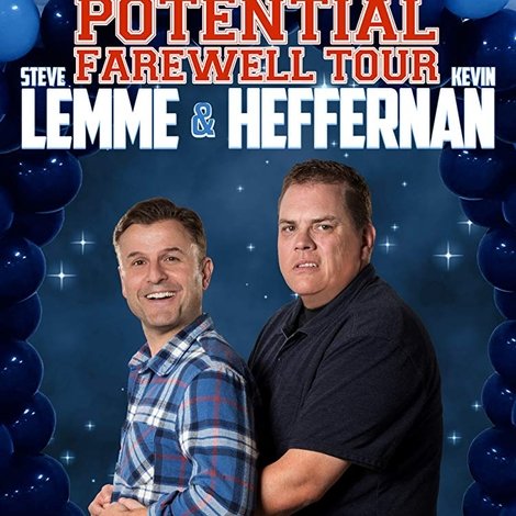 Steve Lemme & Kevin Heffernan: The Potential Farewell Tour