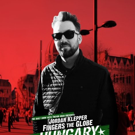 Jordan Klepper Fingers the Globe: Hungary for Democracy