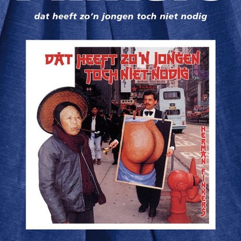 Herman Finkers: Dat Heeft Zo'n Jongen Toch Niet Nodig