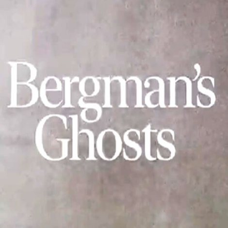 Bergman's Ghosts