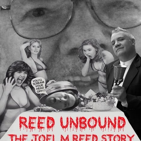 Reed Unbound: The Joel M Reed Story