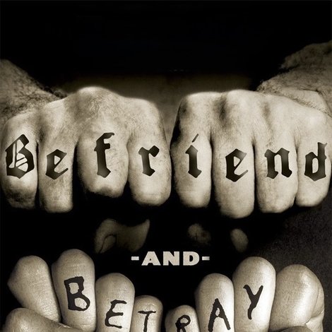 Befriend and Betray