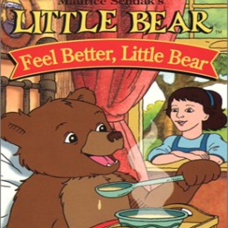 Maurice Sendak's Little Bear: Feel Better, Little Bear