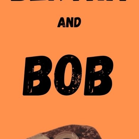 Bertha and Bob