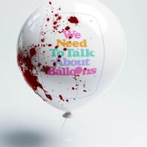 We Need to Talk About Balloons