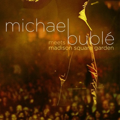 Michael Bublé Meets Madison Square Garden