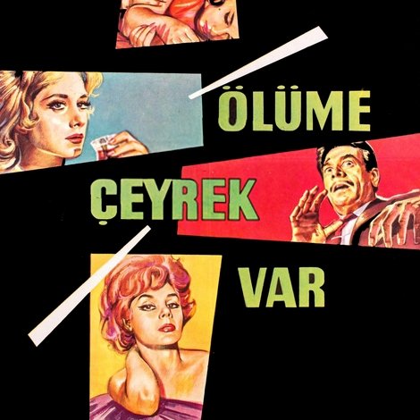 Ölüme Çeyrek Var