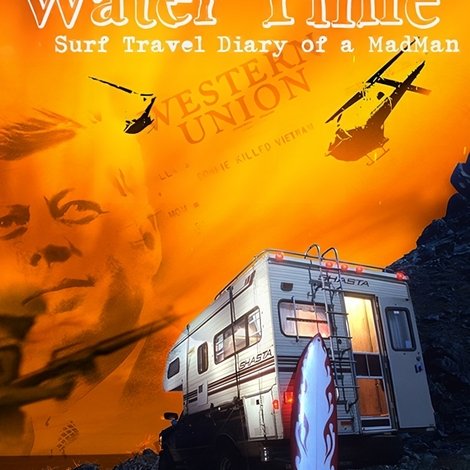 Water Time: Surf Travel Diary of a MadMan