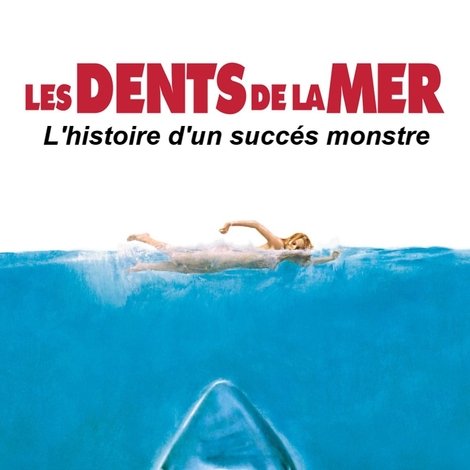Les dents de la mer: Un succès monstre