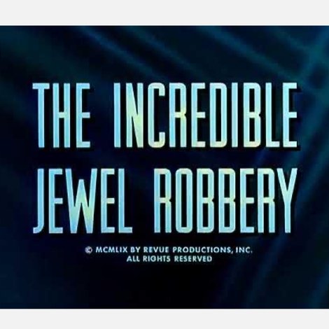 The Incredible Jewel Robbery
