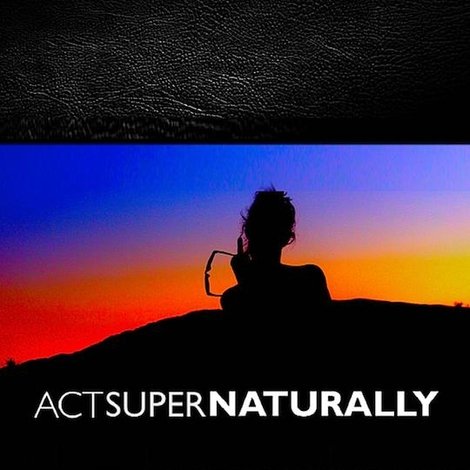 Act Super Naturally