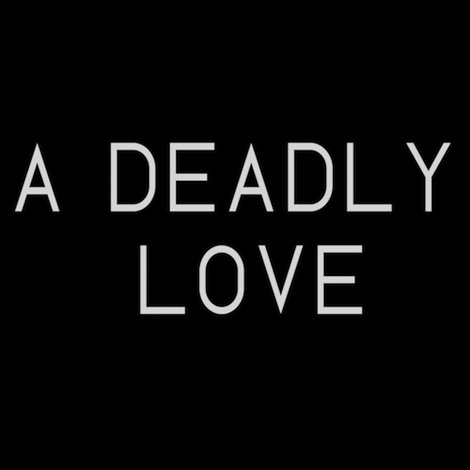 A Deadly Love