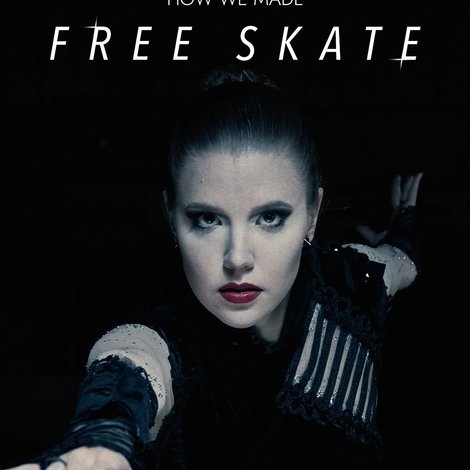 How We Made Free Skate
