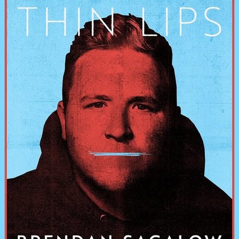 Brendan Sagalow: Thin Lips