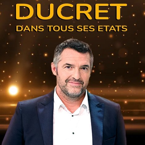 Arnaud Ducret dans tous ses états