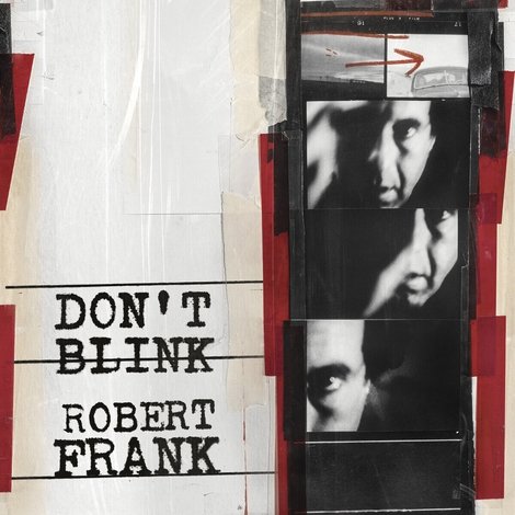 Don't Blink - Robert Frank
