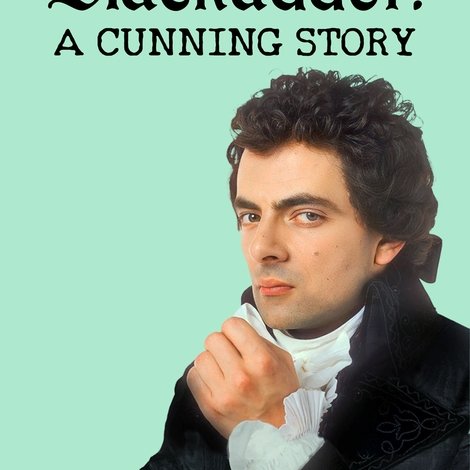 Blackadder: A Cunning Story
