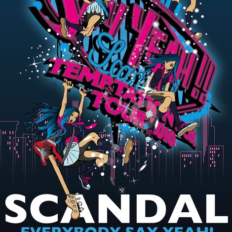 SCANDAL - EVERYBODY SAY YEAH! -TEMPTATION BOX TOUR 2010- ZEPP TOKYO