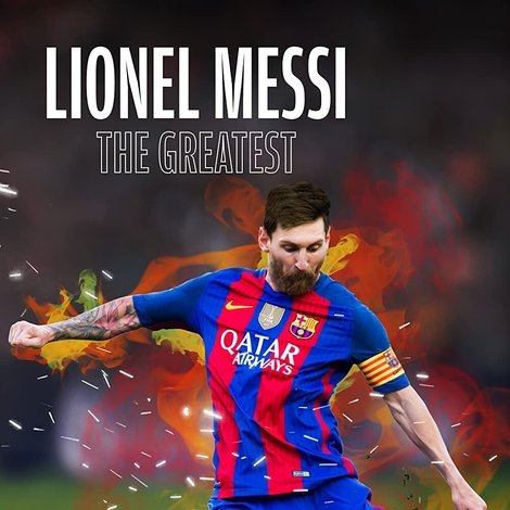 Lionel Messi - The Greatest