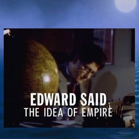 Edward Said: The Idea of Empire