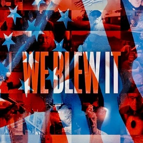 We Blew It