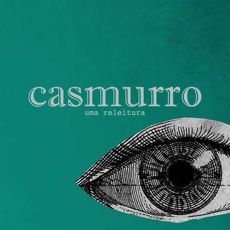 Casmurro: Uma Releitura
