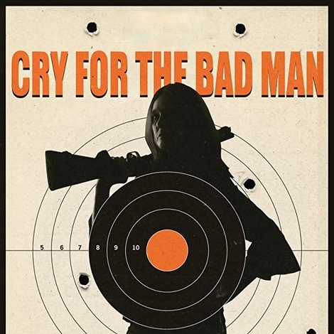 Cry for the Bad Man