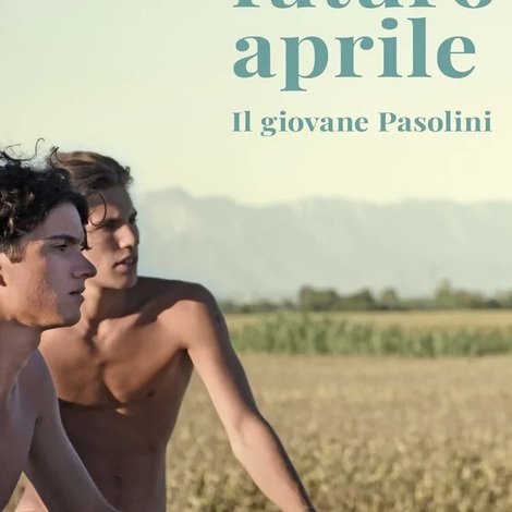 In un futuro aprile: Il giovane Pasolini